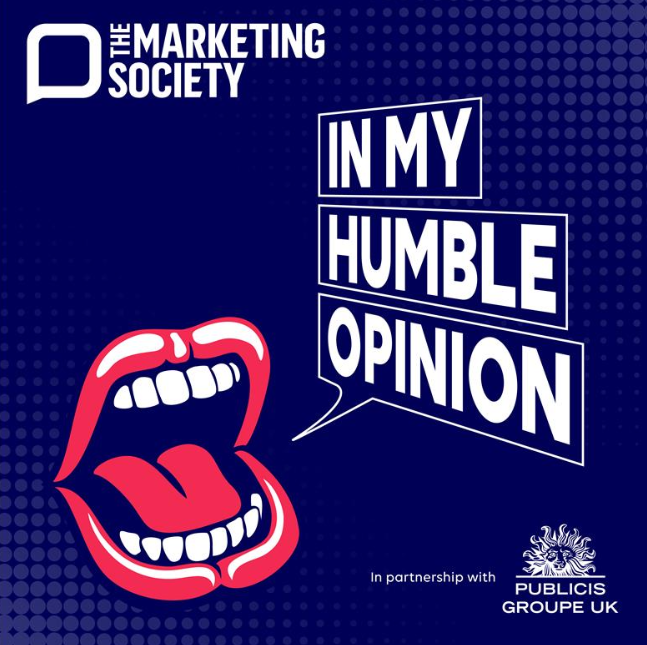 In my Humble Opinion Publicis Groupe UK and The Marketing Society 