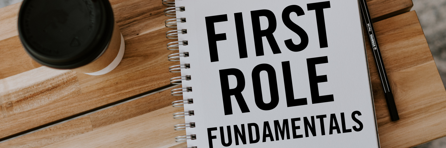 first role fundamentals