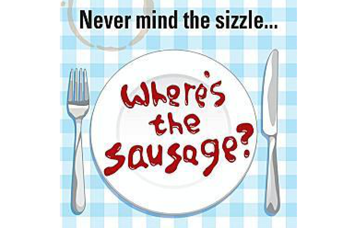 Nevermind the sizzle...where's the sausage by David J Taylor