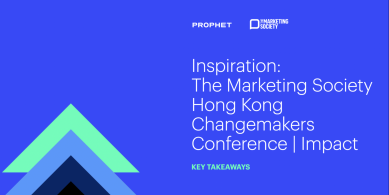 Prophet at The Marketing Society Changemakers Conference Hong Kong