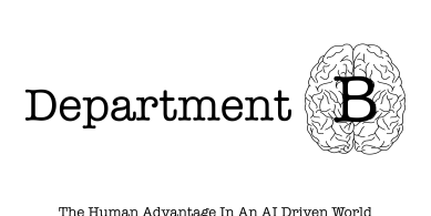Department B The Human Advantage in an AI Driven World